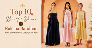 Top 10 Beautiful Dresses for Raksha Bandhan Your Brother Will Gladly Gift You